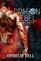 [Immortal Dragons 04] • Dragon Rebel